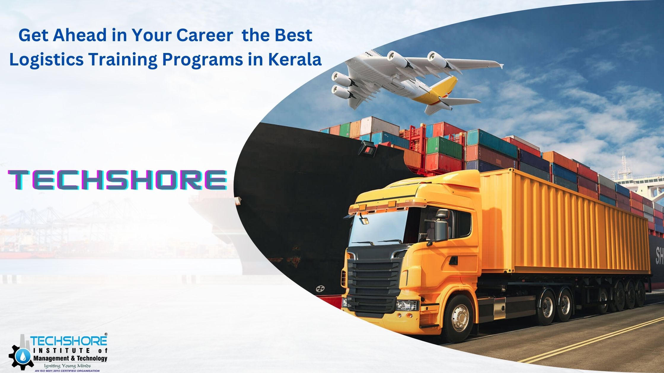 Get Ahead in Your Career with the Best Logistics Training Programs in Kerala